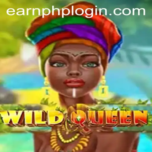 Discovering WildQueen: The Exciting New Game Captivating Earnphp Manila